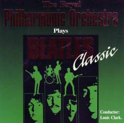 The Beatles : The Royal Philarmonic Orchestra Plays Beatles Classic